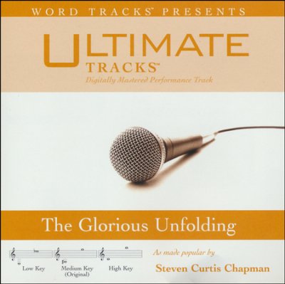 The Glorious Unfolding (Ampb: Steven Curtis Chapman)