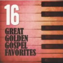 16 Great Golden Gospel Favorites