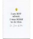 I Was Born To Do This, St. Joan of Arc, Encouragement Card