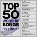 Top 50 Worship Songs: Holy Spirit