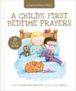 A Child’s First Bedtime Prayers: 25 Heart-to-Heart Talks with Jesus