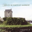 Celtic Seasons of Worship, Vol. 3