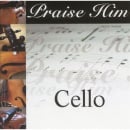 Praise Him: Cello