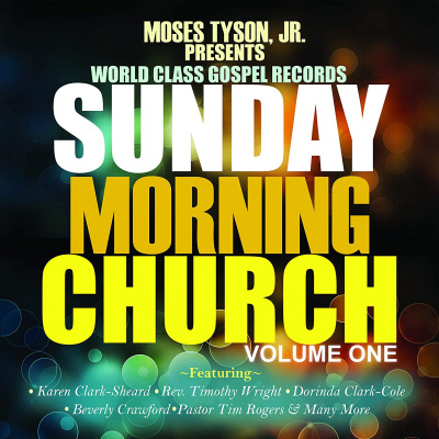 Moses Tyson Jr. Presents: Sunday Morning Church! Vol. 1