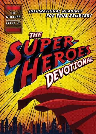 The Superheroes Devotional: Inspirational Readings for True Believers