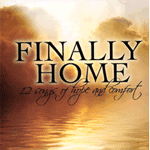 Finally Home: 12 Songs of Hope & Comfort