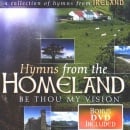 Hymns From The Homeland - Be Thou My Vision