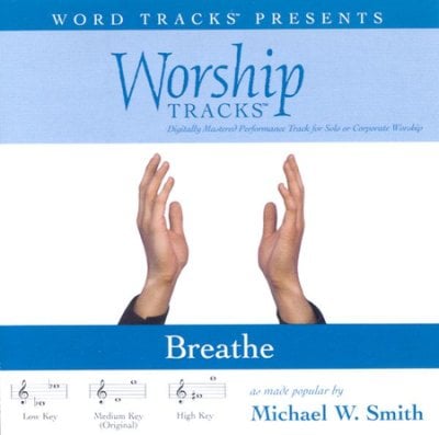 Breathe (Ampb: Michael W. Smith)