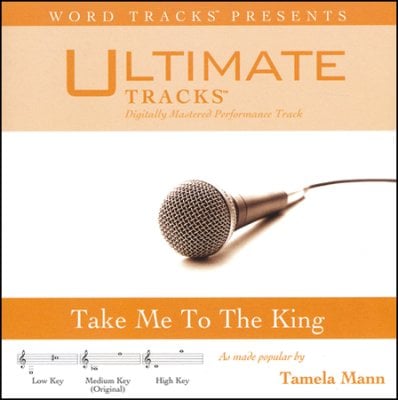 Take Me To The King (Ampb: Tamela Mann)