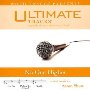 No One Higher (Ampb: Aaron Shust)