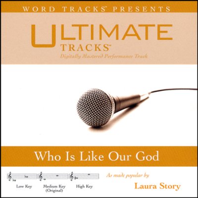 Who Is Like Our God (Ampb: Laura Story)