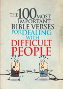 The 100 Most Important Bible Verses for Dealing with Difficult People
