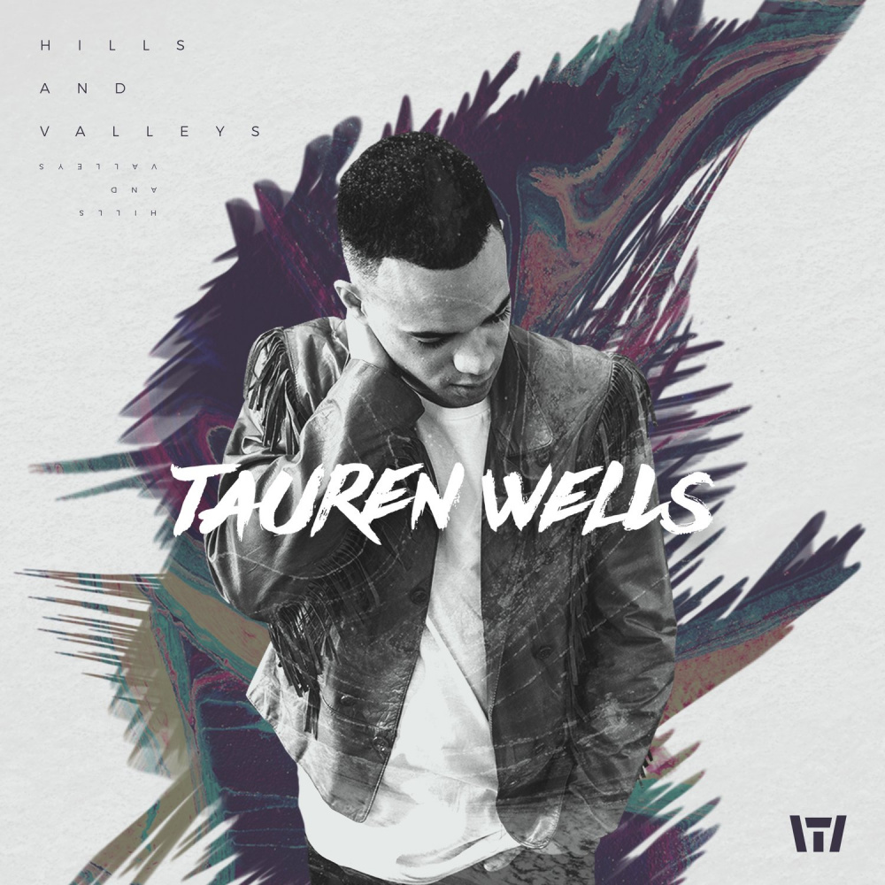 download tauren wells hills and valleys album