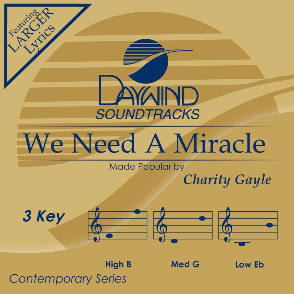 We Need A Miracle - Charity Gayle (Christian Accompaniment Tracks -  )
