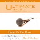Come To The River (Ampb: Rhett Walker Band)