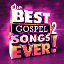 The Best Gospel Songs Ever Volume 2