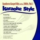 Karaoke Style: Southern Gospel Hits 2000's Vol. One