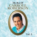 The Best Of Carroll Roberson Vol. 2