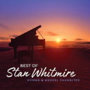 Best of Stan Whitmire: Hymns and Gospel Favorites