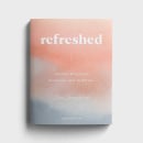 Refreshed: Meeting with Jesus, Becoming Love in Action (Devotional Guide)
