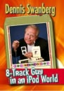 8 Track Guy In An iPod World