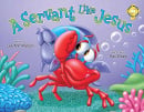 A Servant Like Jesus: Adventures Of The Sea Kids