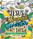 Jesus & Lemonade Sweeten My Days: A Coloring Book of Life in the Son