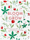 Bloom and Grow: 365 Devotions for Gardeners at Heart