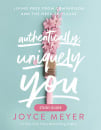 Authentically, Uniquely You Study Guide: Living Free from Comparison and the Need to Please