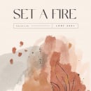 Set A Fire - Lent Devotional