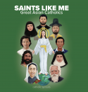 Saints Like Me: Great Asian Catholics 
