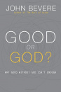 Good or God?: Why Good Without God Isn't Enough
