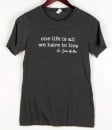 One Life is All We Have to Live, St. Joan of Arc, T-shirt (Small)