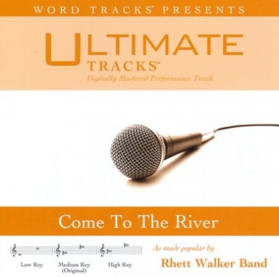 Come To The River (Ampb: Rhett Walker Band)