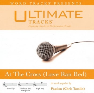 At The Cross (Love Ran Red) (Ampb: Passion (Chris Tomlin))