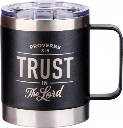 Stainless Steel Mug: Trust in The Lord (Camp-style, 11 oz)