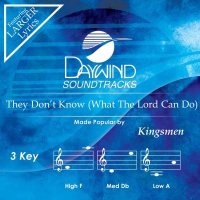 They Don't Know (What The Lord Can Do)