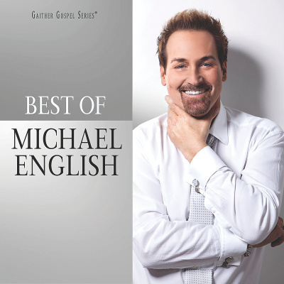 The Best Of Michael English (Gaither Gospel Series)