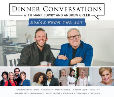 Dinner Conversations with Mark Lowry & Andrew Greer: Songs From the Set CD