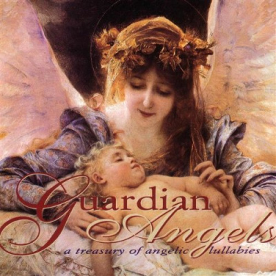 Guardian Angels - a Treasury of Angelic Lullabies