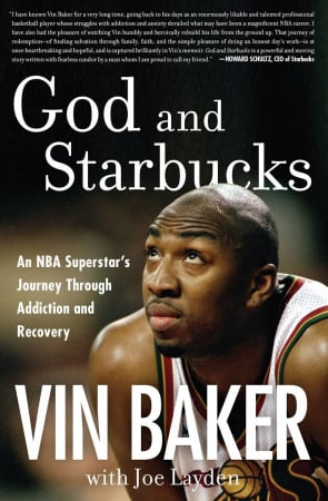 God and Starbucks: An NBA Superstar's Journey Through Addiction and Recovery