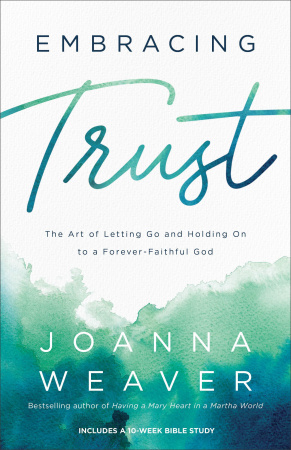 Embracing Trust: The Art of Letting Go and Holding On to a Forever-Faithful God