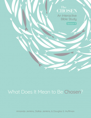 What Does It Mean to Be Chosen?: An Interactive Bible Study (Volume 1) (The Chosen Bible Study Series)