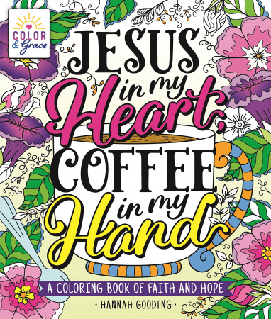 Coloring Book: Jesus In My Heart, Coffee In My Hand