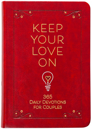 Keep Your Love on: 365 Daily Devotions for Couples