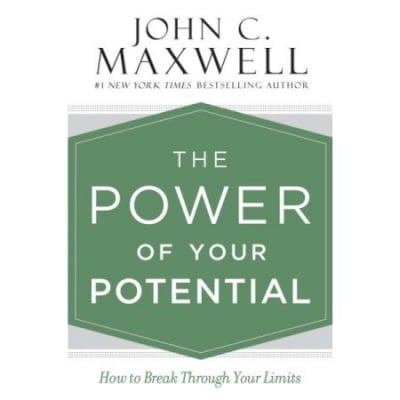 The Power Of Your Potential: How To Break Through Your Limits