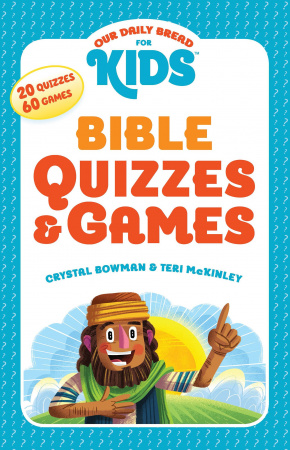 Bible Quizzes & Games (Our Daily Bread for Kids)