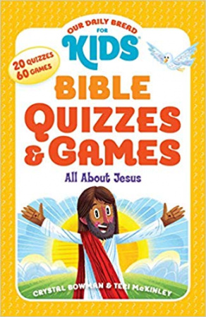 Bible Quizzes & Games: All about Jesus (Our Daily Bread for Kids)
