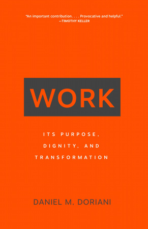 Work: Its Purpose, Dignity, and Transformation