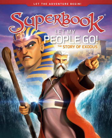 Let My People Go! The Story of Exodus (Superbook)